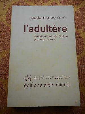 Imagen del vendedor de L'adultere - Roman traduit de l'italien par Elsa Bonan a la venta por Frederic Delbos