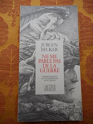 Bild des Verkufers fr Ne me parle pas de la guerre - Traduit de l'allemand par Rene Daillie zum Verkauf von Frederic Delbos