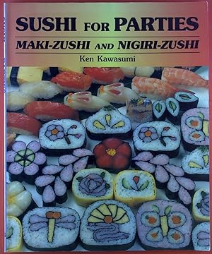 Seller image for Sushi for Parties. Maki-Zushi and Nigiri-Zushi. for sale by biblion2