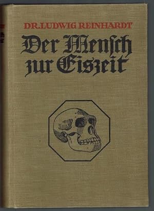 Der Mensch zur Eiszeit in Europa und seine Kulturentwicklung bis zum Ende der Steinzeit. Mit 515 ...