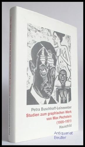 Studien zum graphischen Werk von Max Pechstein (1905-1921). Inaugural-Disseration zur Erlangung d...
