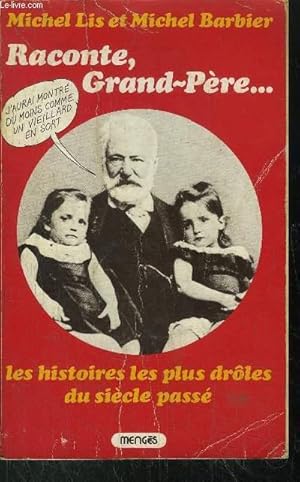 Image du vendeur pour RACONTE, GRAND-PERE. - LES HISTOIRES LES PLUS DROLES DU SIECLE PASSE mis en vente par Le-Livre