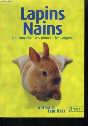 Image du vendeur pour LAPINS NAINS - LES CONNAITRE - LES NOURRIR - LES SOIGNER mis en vente par Le-Livre