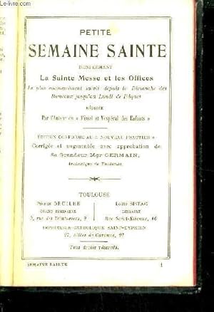 Seller image for PETITE SEMAINE SAINTE RENFERMANT LA SAINTE MESSE ET LES OFFICES for sale by Le-Livre