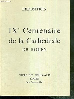 Image du vendeur pour EXPOSITION IXe CENTENAIRE DE LA CATHEDRALE DE ROUEN - MUSEE DES BEAUX-ARTS - ROUEN - JUIN-OCTOBRE 1963 mis en vente par Le-Livre