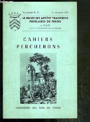 Seller image for CAHIERS PERCHERONS - LE MUSEE DES ARTS ET TRADITIONS POPULAIRES DU PERCHE AU PRIEURE SAINTE-GAUBURGE-DE-LA-COUDRE - N37 - 1er TRIMESTRE 1973 for sale by Le-Livre
