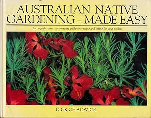 Seller image for Australian Native Gardening - Made Easy: A Comprehensive Guide, No-Nonse Guide to Creating and Caring for Your Garden for sale by Goulds Book Arcade, Sydney
