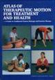 Imagen del vendedor de Atlas of Therapeutic Motion for Treatment and Health ?A Guide to Traditional Chinese Massage and Exercise Therapy (Chinese Edition) a la venta por liu xing