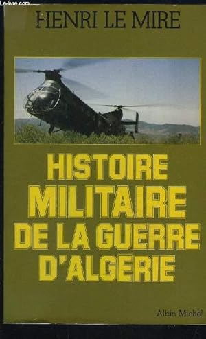Bild des Verkufers fr HISTOIRE MILITAIRE DE LA GUERRE D ALGERIE zum Verkauf von Le-Livre