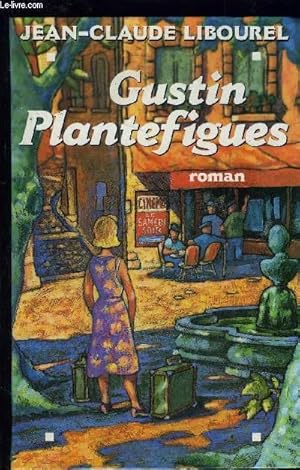 Bild des Verkufers fr GUSTIN PLANTEFIGUES zum Verkauf von Le-Livre