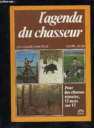 Seller image for L'AGENDA DU CHASSEUR - POUR DES CHASSES REUSSIES 12 MOIS SUR 12. for sale by Le-Livre