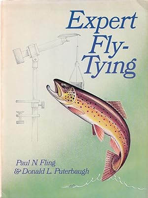Seller image for EXPERT FLY-TYING. By Paul N. Fling & Donald L. Puterbaugh. for sale by Coch-y-Bonddu Books Ltd