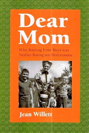Dear Mom: Why Raising Four Boys was Neither Boring nor Monotonous
