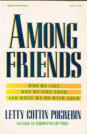 Among Friends: Who We Like, Why We Like Them, and What We Do With Them