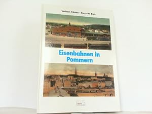 Immagine del venditore per Eisenbahnen in Pommern. Ostdeutsche Eisenbahngeschichte Band 3. venduto da Antiquariat Ehbrecht - Preis inkl. MwSt.