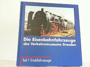 Seller image for Die Eisenbahnfahrzeuge des Verkehrsmuseums Dresden. Teil 1: Triebfahrzeuge. for sale by Antiquariat Ehbrecht - Preis inkl. MwSt.