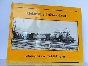 Bild des Verkufers fr Elektrische Lokomotiven fotografiert von Carl Bellingrodt. zum Verkauf von Antiquariat Ehbrecht - Preis inkl. MwSt.