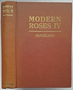 Modern Roses IV; A Uniform Descriptive List of All Roses in Commerce or of Historical of Botanica...