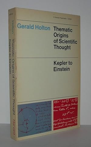 Immagine del venditore per THEMATIC ORIGINS OF SCIENTIFIC THOUGHT Kepler to Einstein venduto da Evolving Lens Bookseller