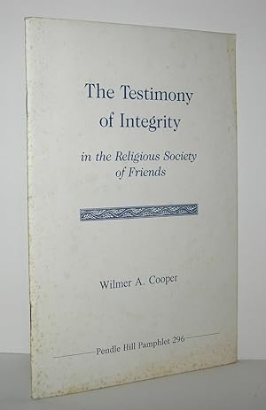 Seller image for TESTIMONY OF INTEGRITY In the Religious Society of Friends for sale by Evolving Lens Bookseller