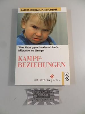 Kampfbeziehungen : wenn Kinder gegen Erwachsene kämpfen - Erklärungen und Lösungen.