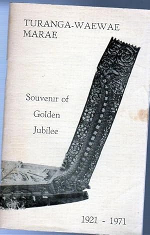 Image du vendeur pour Turanga Wae-Wae. Souvenir of Golden Jubilee.1921-1971 mis en vente par Time Booksellers
