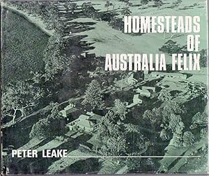 Bild des Verkufers fr Homesteads Of Australia Felix. zum Verkauf von Time Booksellers