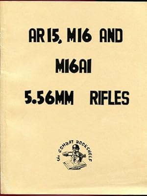 Seller image for AR-15, M16 and M-16A1 5.56mm Rifles. for sale by Time Booksellers