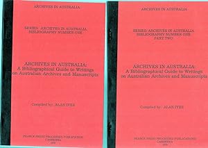 Seller image for Archives in Australia: A Bibliographical Guide to Writings on Australian Archives and Manuscripts. Series: Archives in Australia Bibliography Number One and Number One Part Two. for sale by Time Booksellers