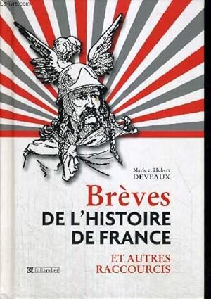 Image du vendeur pour BREVES DE L'HISTOIRE DE FRANCE - ET AUTRES RACCOURCIS mis en vente par Le-Livre