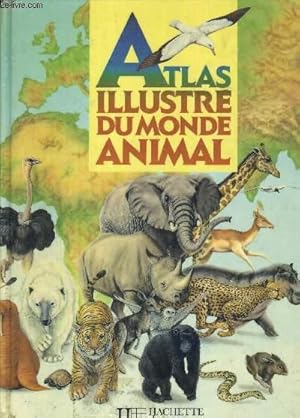 Seller image for ATLAS ILLUSTRE DU MONDE ANIMAL for sale by Le-Livre