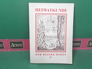 Immagine del venditore per Heimatkunde - Der Bezirk Baden - Heft 1: Allgemeines und Ortskunde. venduto da Antiquariat Deinbacher