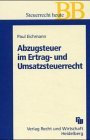 Abzugsteuer im Ertrag- und Umsatzsteuerrecht. von, Schriften des Betriebs-Berater ; Bd. 111