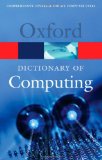 Dictionary Of Computing (Oxford Paperback Reference)