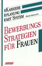 Bewerbungsstrategien für Frauen : Karriereplanung mit System