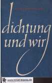 Bild des Verkufers fr Dichtung und wir : Zur Theorie u. Praxis musischer Erziehung durch Rezitation u. Rezension. Ein populrwissenschaftl. Lehr- u. bungsbuch f. Lehrer, Studierende u. Laiensprecher. Karl-Ludwig Harth. Unter Mitarb. von Jutta Bosse zum Verkauf von Kirjat Literatur- & Dienstleistungsgesellschaft mbH