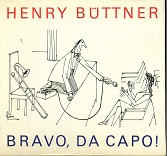 Bild des Verkufers fr Bravo, da capo! : Karikaturen rund um d. Musik. Henry Bttner. Hrsg. u. mit e. Lexikon fr alle Bttner-Freunde von Hans-Peter Mller zum Verkauf von Kirjat Literatur- & Dienstleistungsgesellschaft mbH