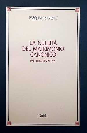 La nullità del matrimonio canonico: raccolta di sentenze