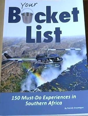 Image du vendeur pour Your Bucket List: 150 Must-Do Experiences in Southern Africa mis en vente par Chapter 1