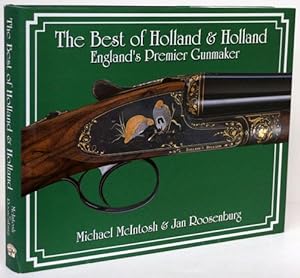 Bild des Verkufers fr The Best of Holland & Holland England's Premier Gunmaker zum Verkauf von Good Books In The Woods