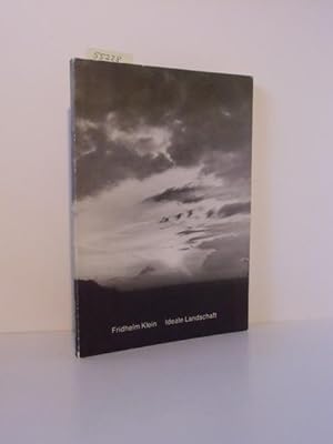 Fridhelm Klein. Ideale Landschaft. Tagebücher, Zeichnungen, Fotos, Video, Objekte, Performances. ...