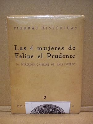 Imagen del vendedor de Las 4 mujeres de Felipe el Prudente a la venta por Librera Miguel Miranda