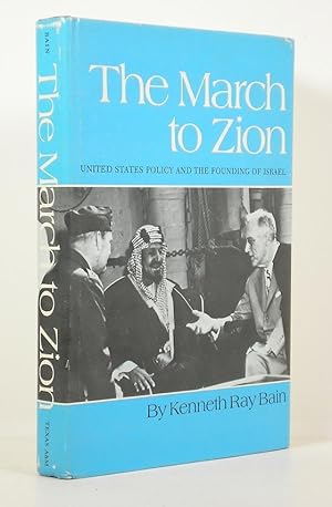 Imagen del vendedor de The March to Zion: United States Policy and the Founding of Israel a la venta por Banjo Booksellers, IOBA