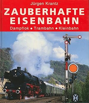 Imagen del vendedor de Zauberhafte Eisenbahn,Dampflok - Trambahn - Kleinbahn" a la venta por Antiquariat Kastanienhof