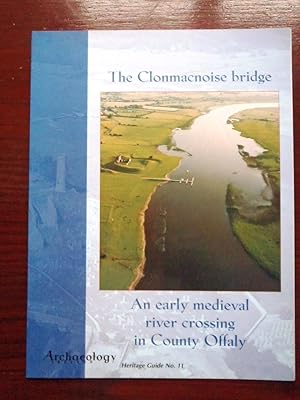 Bild des Verkufers fr The Clonmacnoise Bridge: Archaeology Ireland Heritage Guide No. 11 zum Verkauf von BRIMSTONES
