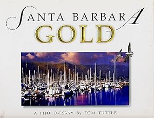 Seller image for Santa Barbara Gold: A Photo-Essay for sale by LEFT COAST BOOKS