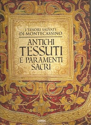 I Tesori Salvati di Montecassino. Antichi Tessuti E Paramenti Sacri.