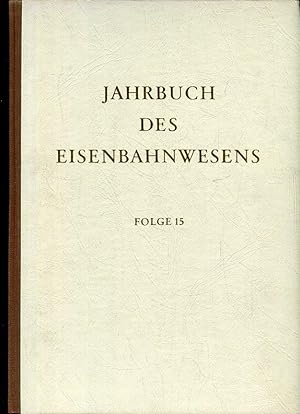 Jahrbuch des Eisenbahnwesens. Folge 15.