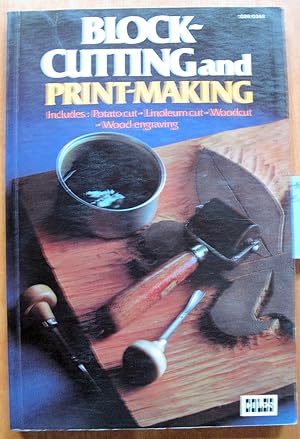 Immagine del venditore per Block-Cutting and Print-Making. Includes: Potato Cut, Linoleum Cut, Woodcut and Wood Engraving venduto da Ken Jackson