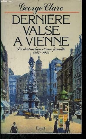 Image du vendeur pour DERNIERE VALSE A VIENNE - LA DESTRUCTION D'UNE FAMILLE 1842-1942 mis en vente par Le-Livre